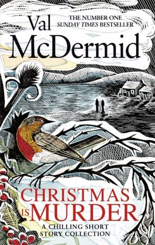 12th Dec 2023 – Christmas Is Murder by Val McDermid